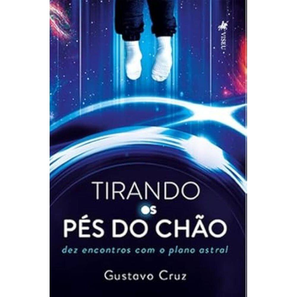 Tirando os Pe´s do Cha~o: Dez Encontros com o Plano Astral