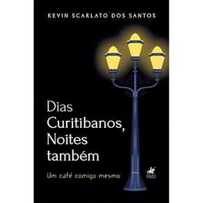 Dias Curitibanos, Noites tambe´m: Um Café Comigo Mesmo
