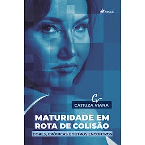 Maturidade em rota de colisa~o: Dores, Crônicas e outros encontros