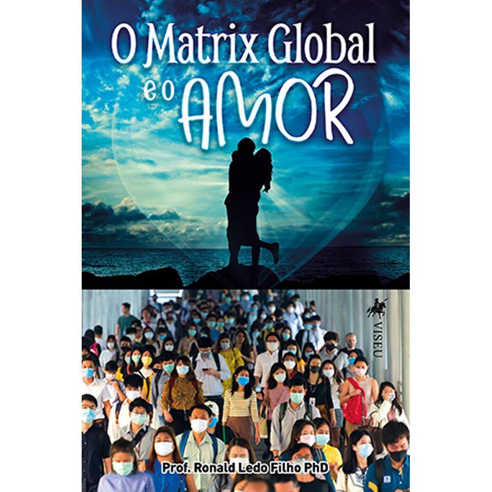 O Matrix Global e o amor