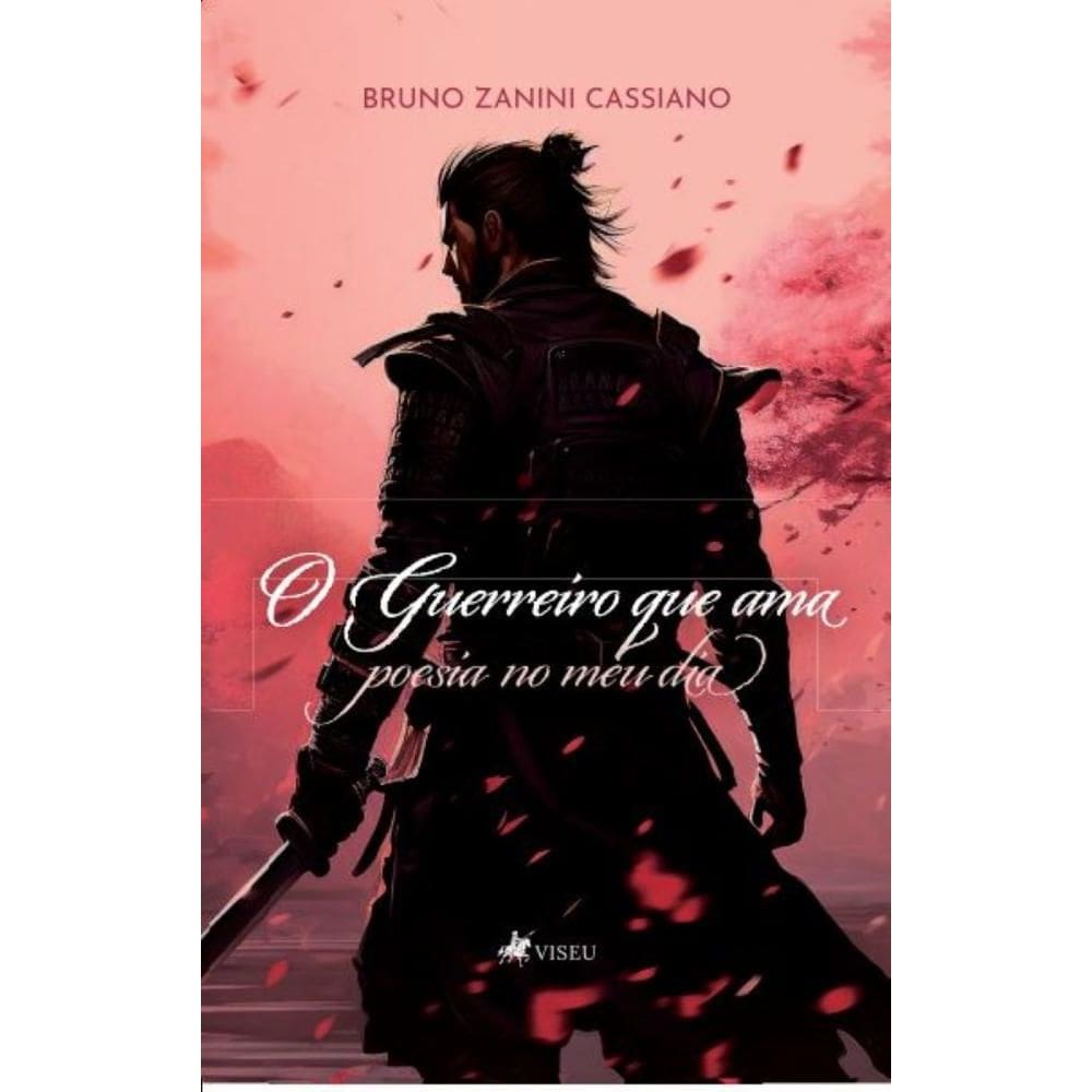 O guerreiro que ama: Poesia no meu dia