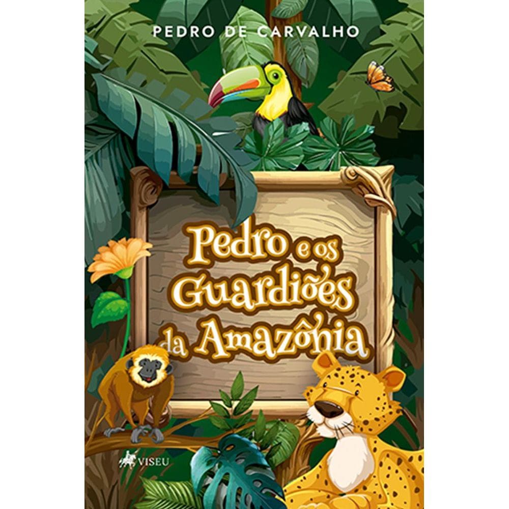 Pedro e os guardiões da Amazônia