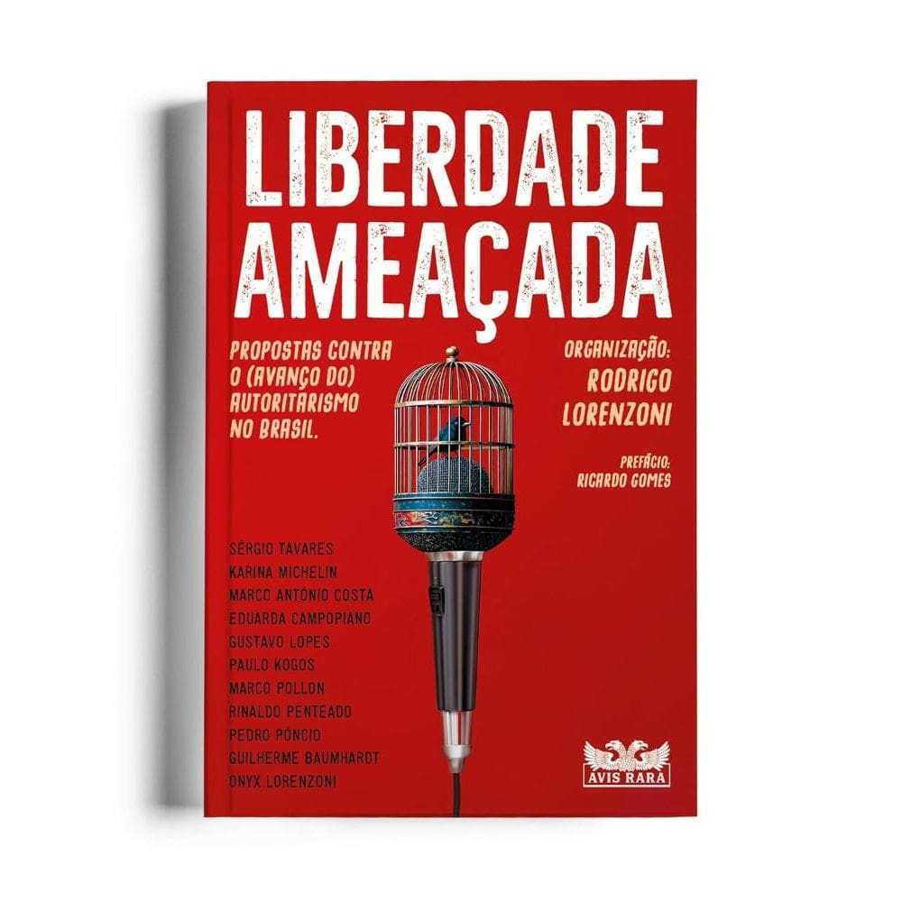 Liberdade ameaçada - Propostas contra o (avanço do) autoritarismo no Brasil (0704)
