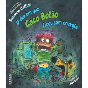 Livro Dia Em Que Caco Botao Ficou Sem Energia, O