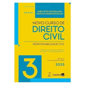 Novo Curso De Direito Civil - Vol.3 - Responsabilidade Civil - 23ª Edição 2025