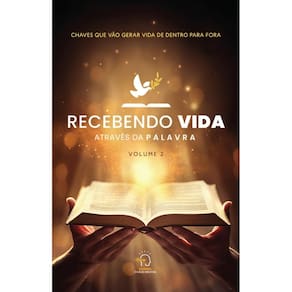 Recebendo vida através da palavra - volume 2