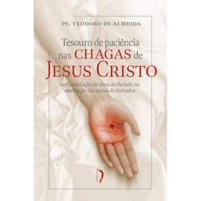Tesouro de paciência nas chagas de Jesus Cristo