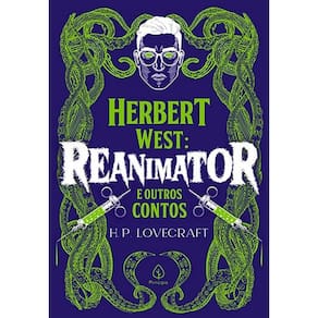 H. P. Lovecraft - Herbert West: Reanimator E Outros Contos