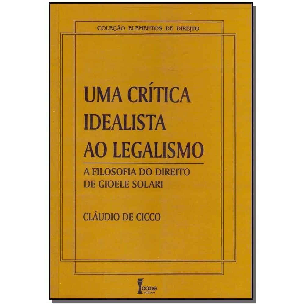 Uma Crítica Idealista ao Legalismo
