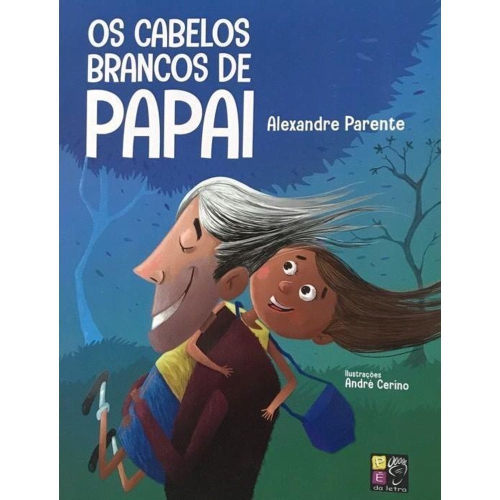 Lit. Inf. - Ed. Pé Da Letra - Os Cabelos Brancos De Papai