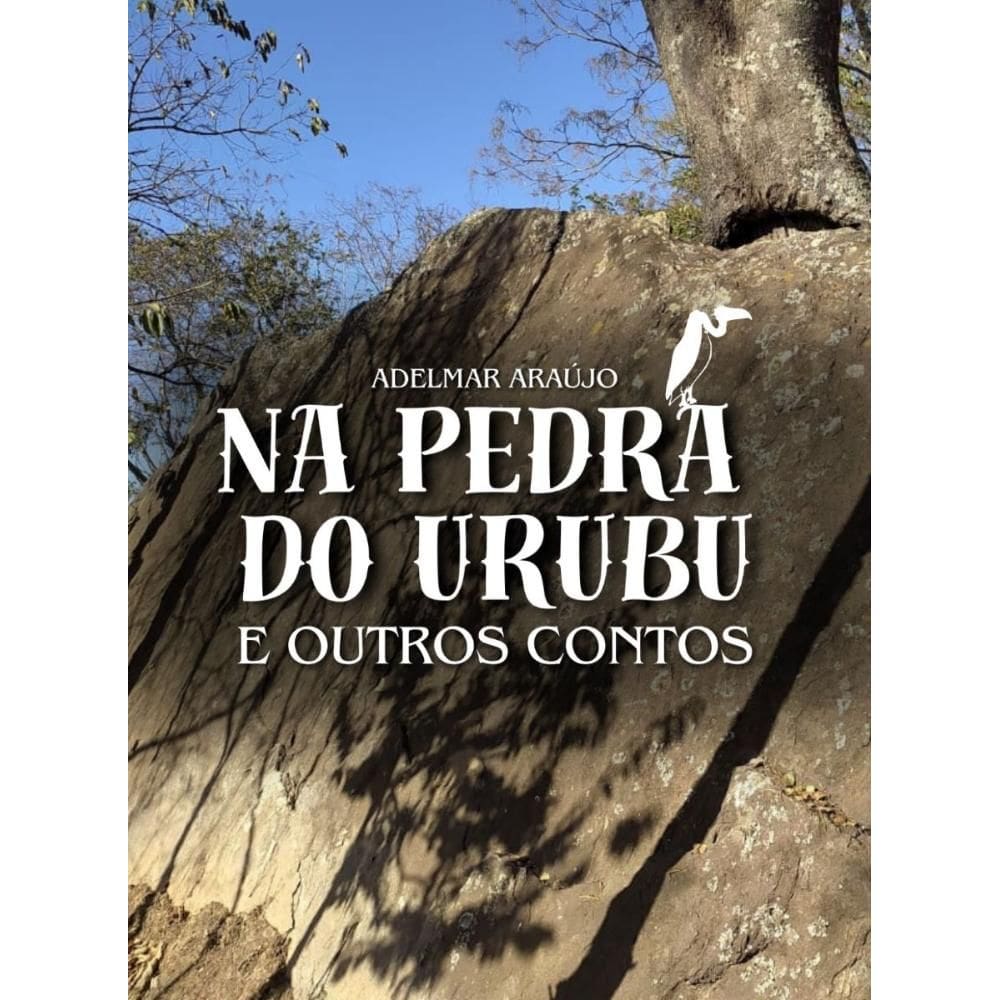 Na Pedra Do Urubu E Outros Contos