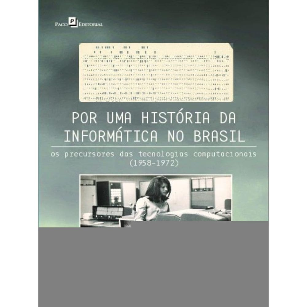 Por Uma História Da Informática No Brasil