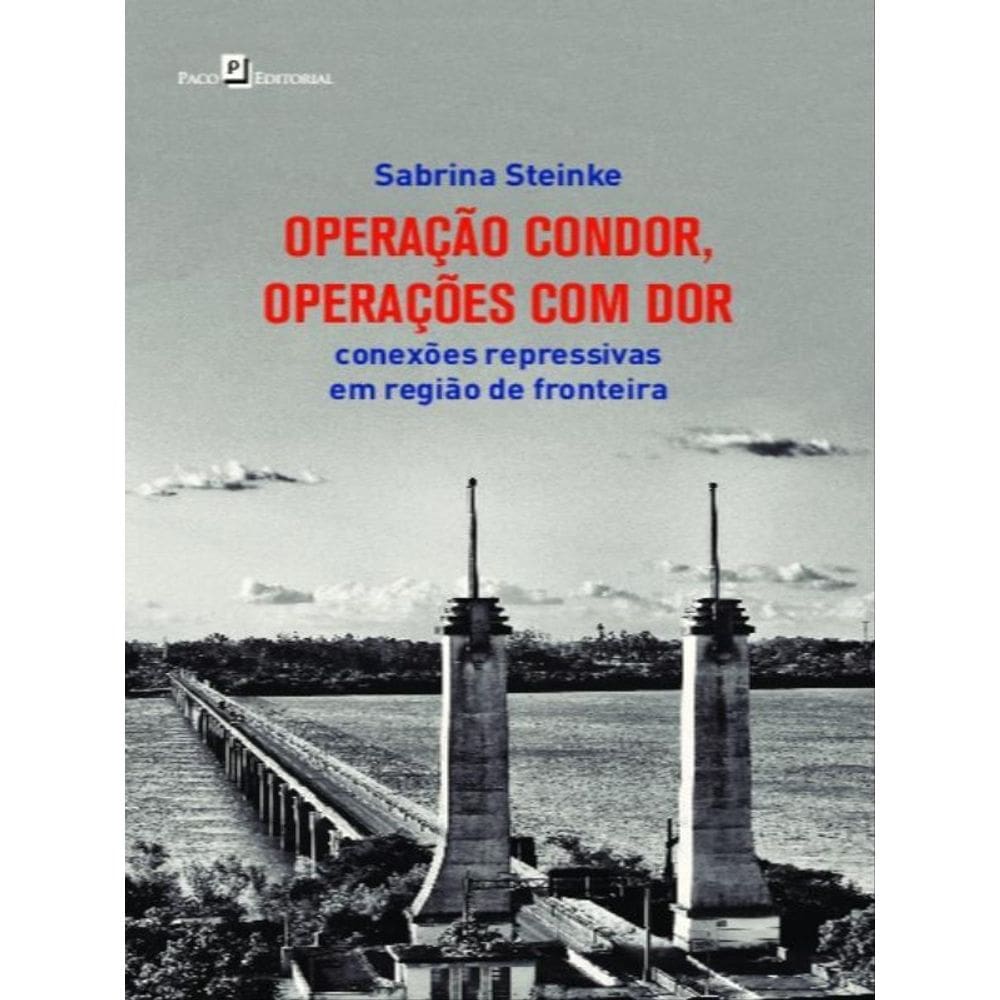 Operação Condor, Operações Com Dor