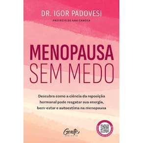Menopausa sem medo: Descubra como a ciência da reposição hormonal pode resgatar sua energia, bem-estar e autoestima na menopausa