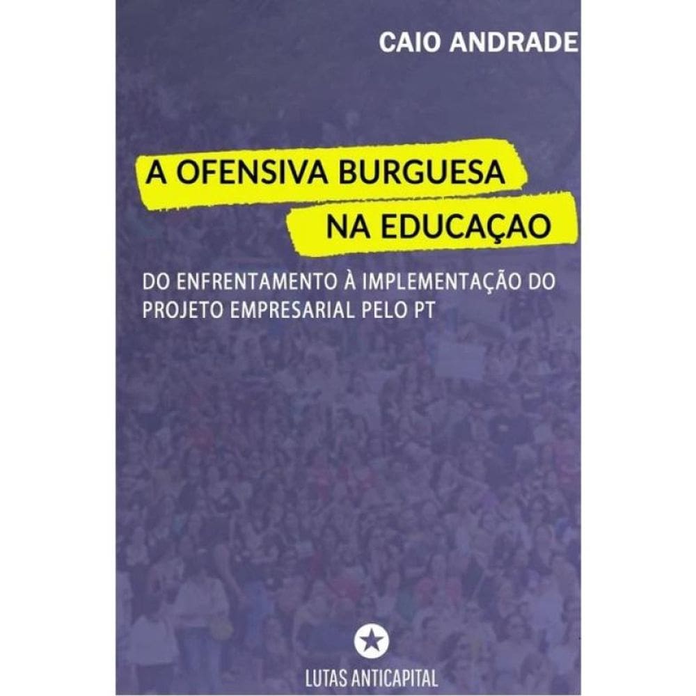 A Ofensiva Burguesa Na Educação