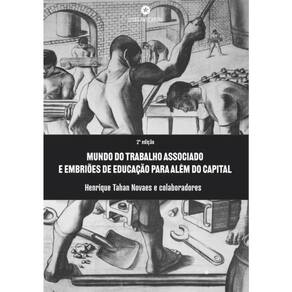Mundo Do Trabalho Associado E Embriões De Educação Para Além Do Capital
