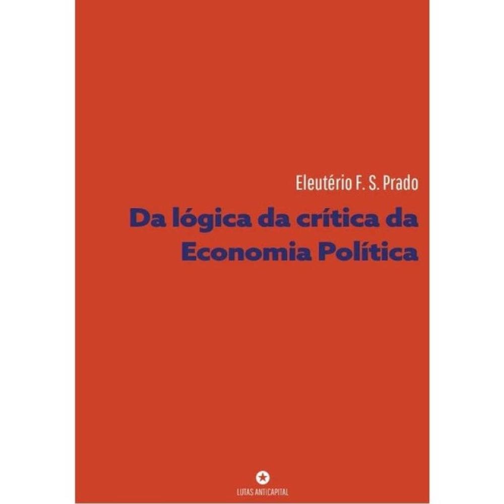 Da Lógica Da Crítica Da Economia Política