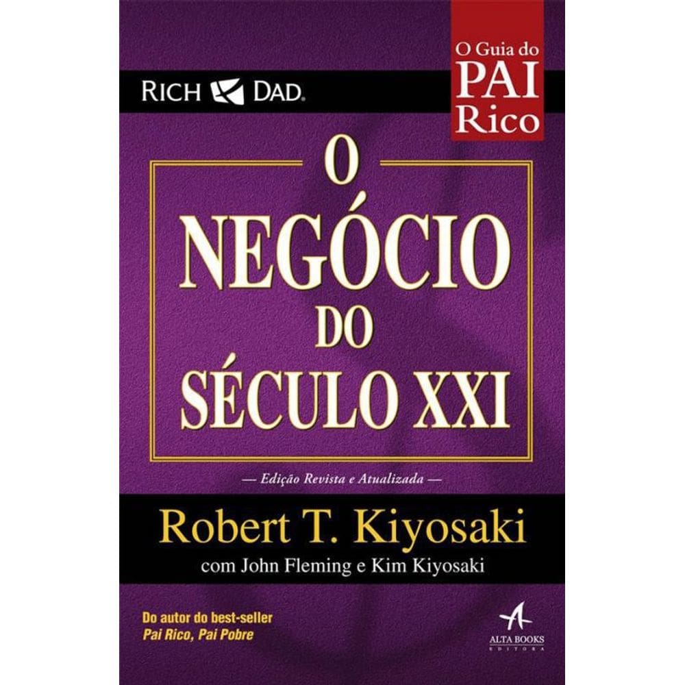 Livro Negocio Do Seculo Xxi, O - O Guia Do Pai Rico