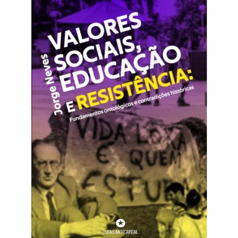 Valores Sociais, Educação E Resistência