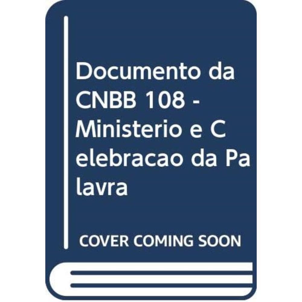 Documentos Da Cnbb 108 - Ministério E Celebração Da Palavra