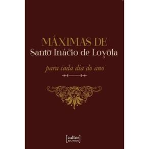 Máximas De Santo Inácio De Loyola - Para Cada Dia Do Ano