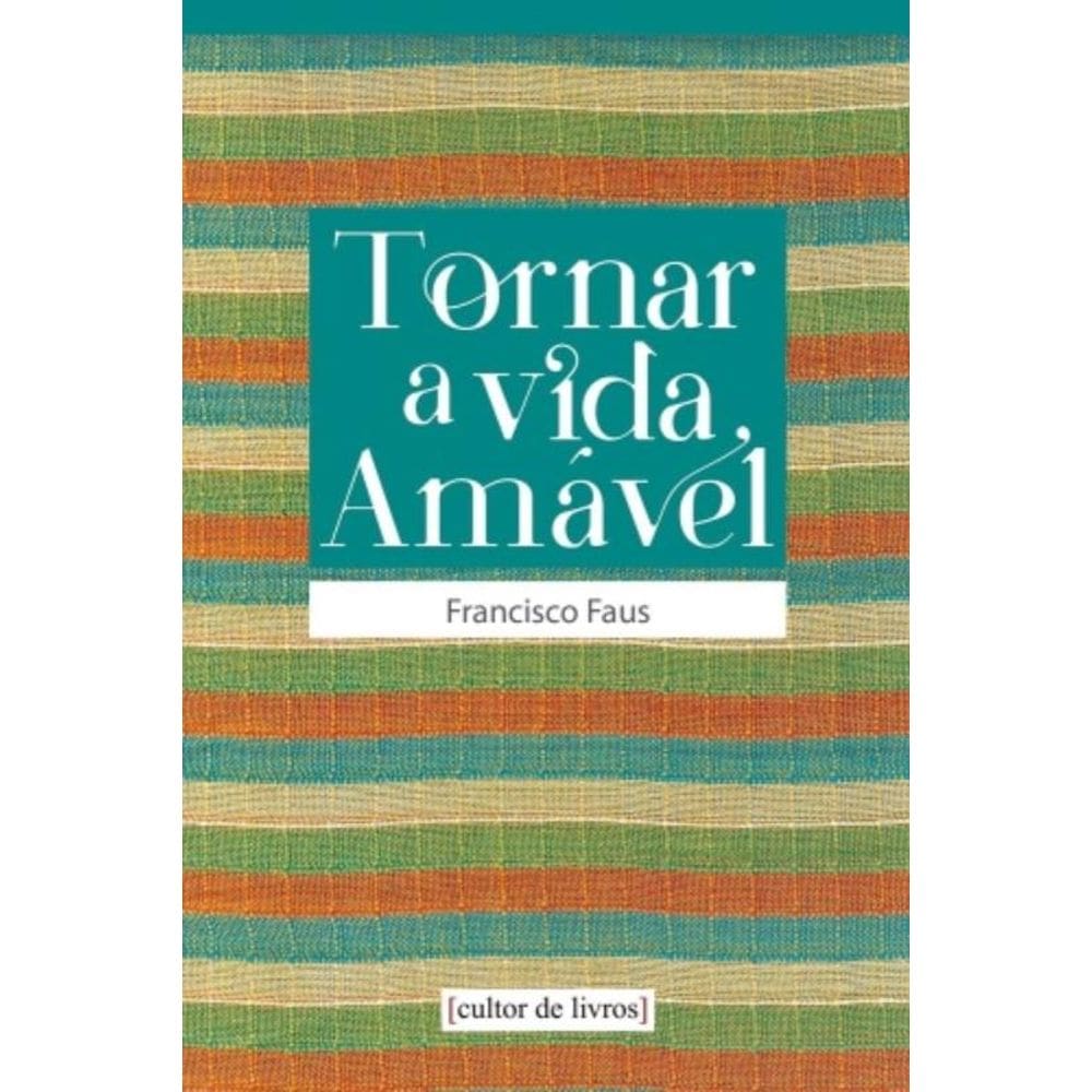 Tornar A Vida Amavel