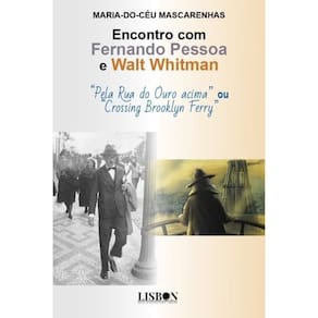 Encontro com Fernando Pessoa e Walt Whitman