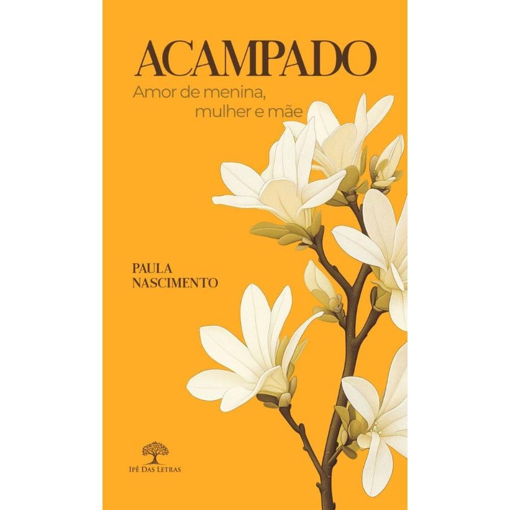 Acampado: Amor de menina, mulher e mãe