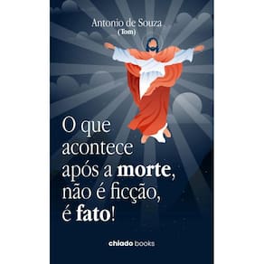 O que acontece após a morte, não é ficção, é fato!