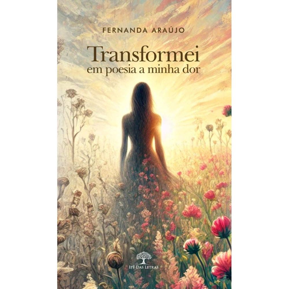 Transformei em poesia a minha dor