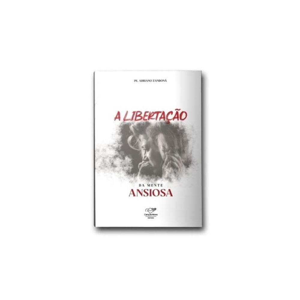 A Libertação Da Mente Ansiosa