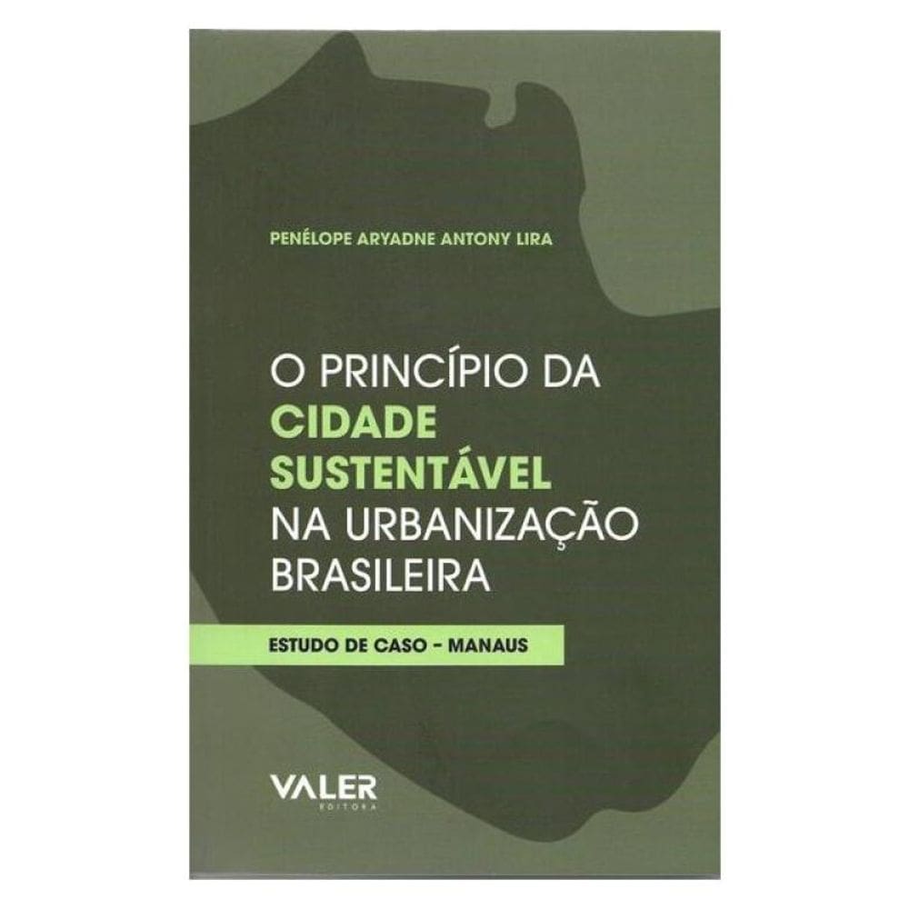 O Princípio Da Cidade Sustentável Na Urbanização Brasileira