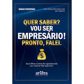 Quer saber? Vou ser empresário! Pronto, falei