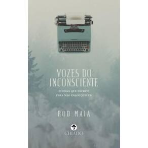 VOZES DO INCONSCIENTE: Poemas que escrevi para não enlouquecer