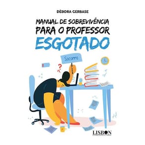 Manual de Sobrevivência para o Professor Esgotado