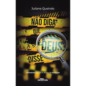 Não diga que Deus disse: Memórias de uma aluna de teologia