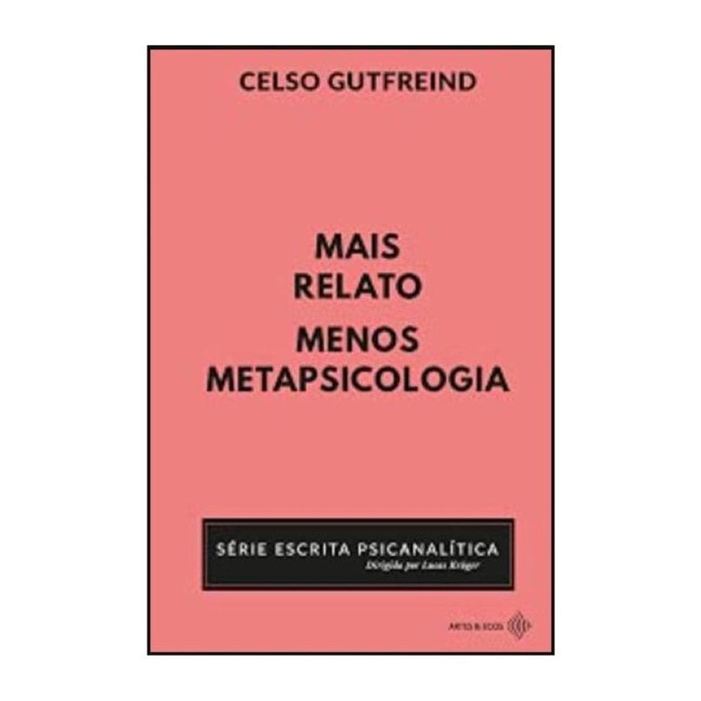 Mais Relato, Menos Metapsicologia