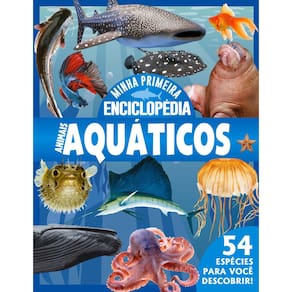 Minha Primeira Enciclopédia de Animais - Animais Aquáticos