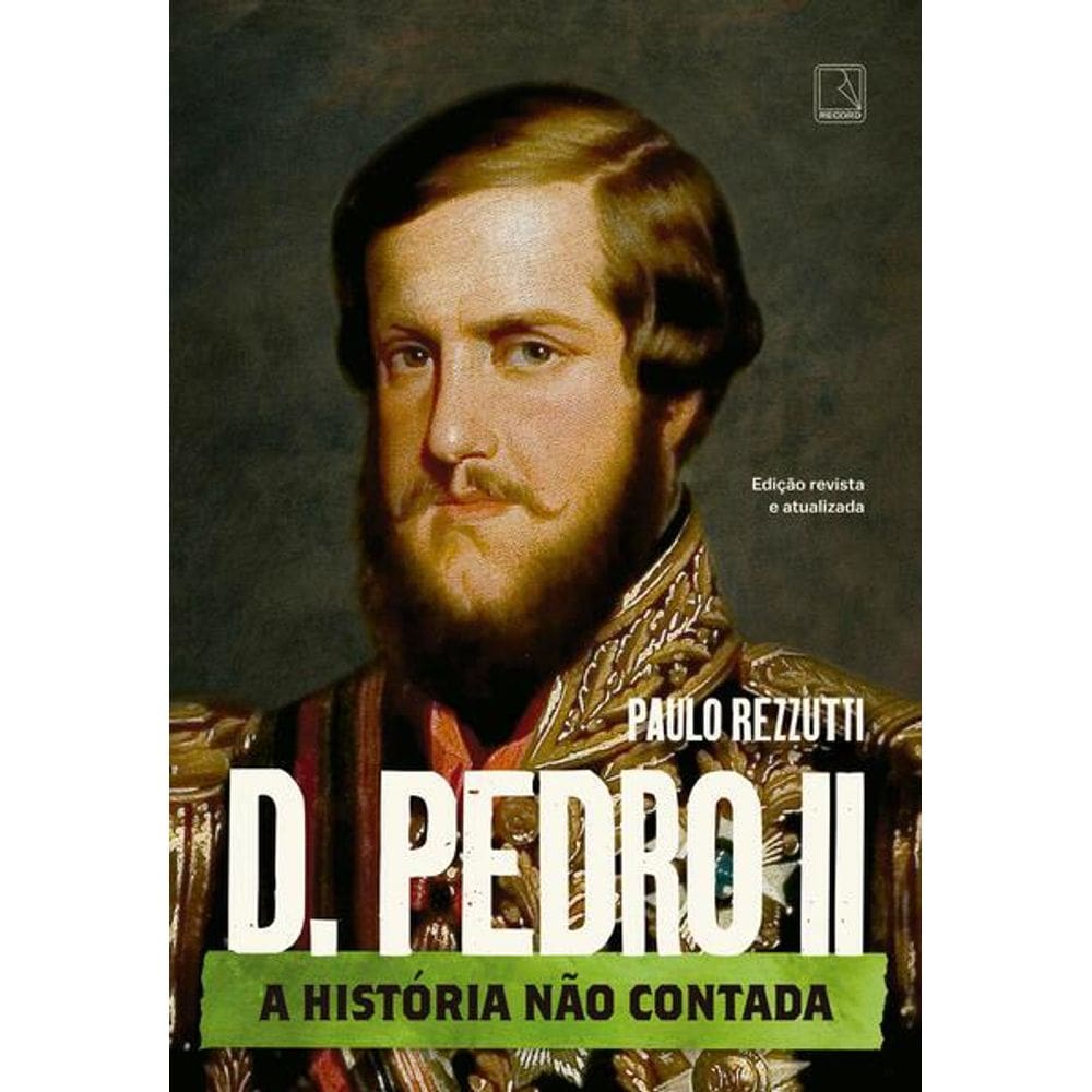 D. Pedro II: A História Não Contada