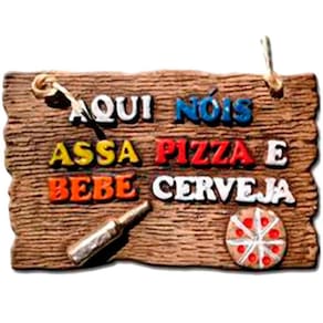 Placa Decorativa Aqui Nóis Assa Pizza E Bebe Cerveja