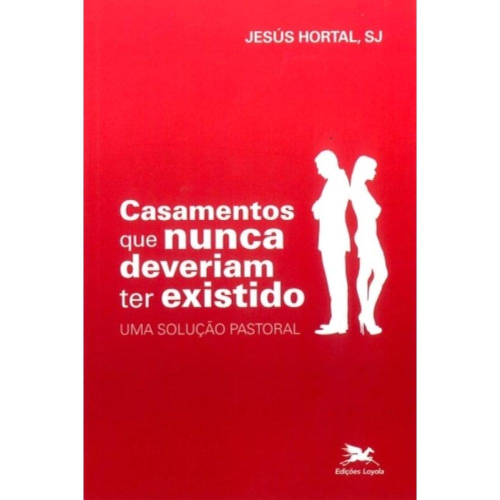 Casamentos Que Nunca Deveriam Ter Existido - Uma Solução Pastoral