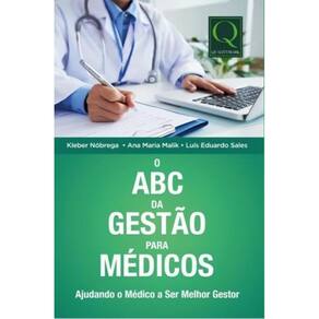 Abc De Gestão Para Médicos, O: Ajudando O Médico A Ser Melhor Gestor