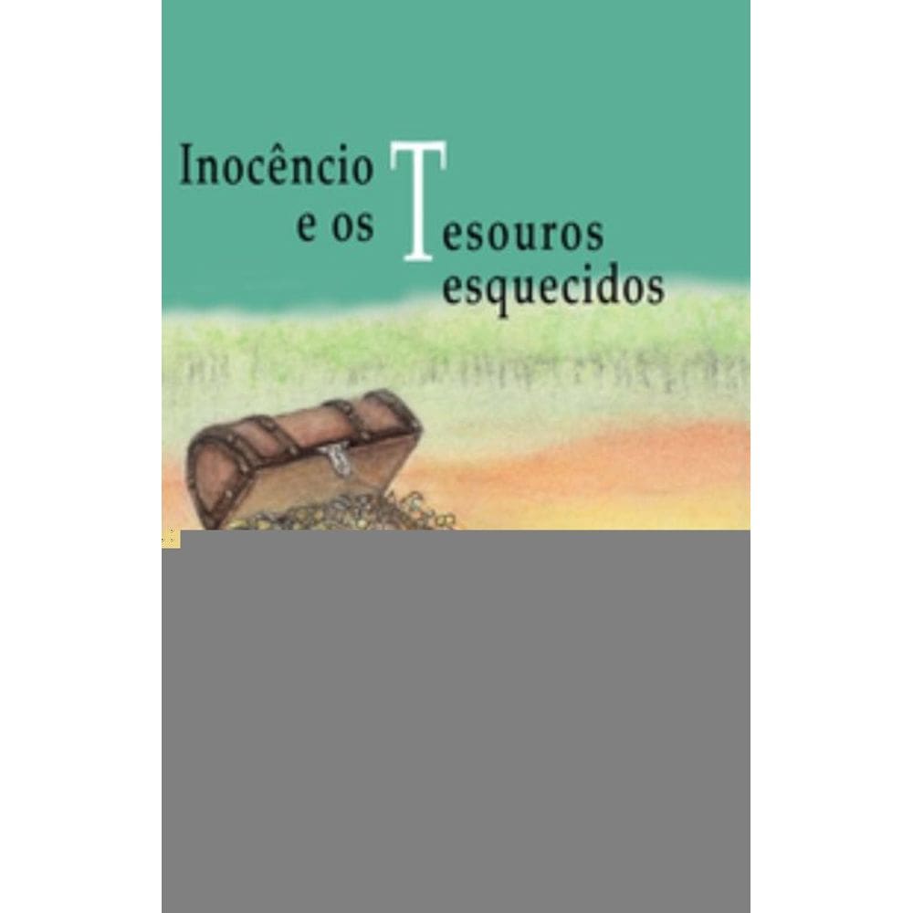 Inocêncio E Os Tesouros Esquecidos (Vol. 5)