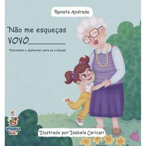N?o me esque?as vov?: Ensinando o Alzheimer para as crian?as