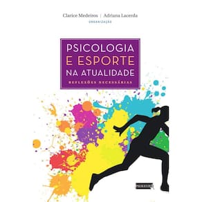 Psicologia e esporte na atualidade: Reflexões necessárias