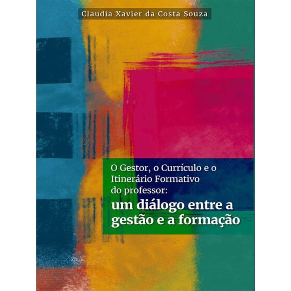 O Gestor, O Currículo E O Itinerário Formativo Do Professor: