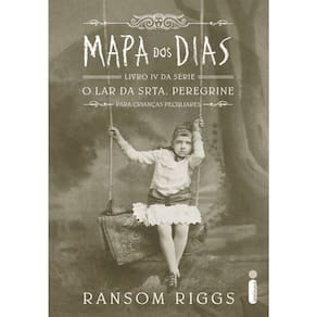 Livro Mapa Dos Dias Série O Lar Da Srta. Peregrine