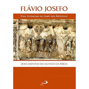 Flavio Josefo - Uma Testemunha Do Tempo Dos Aposto