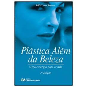 Plástica Além da Beleza Uma Cirurgia para a Vida - 2a. Edição