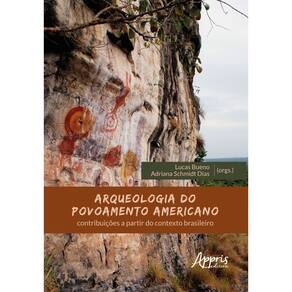 Arqueologia do Povoamento Americano: Contribuições a Partir do Contexto Brasileiro